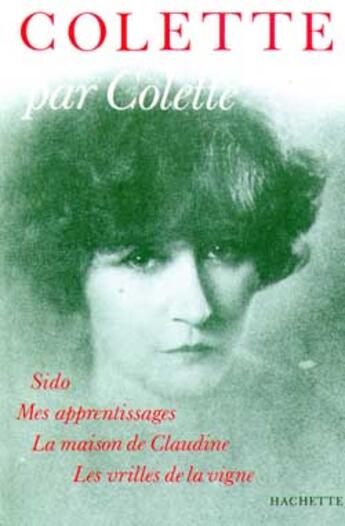 Couverture du livre « Colette par Colette » de Colette aux éditions Hachette Litteratures