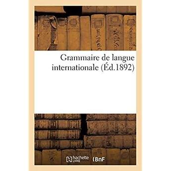 Couverture du livre « Grammaire de langue internationale » de D. Chouvet aux éditions Hachette Bnf