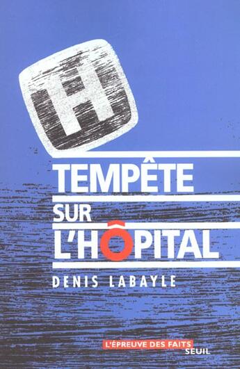 Couverture du livre « Tempete sur l'hopital » de Denis Labayle aux éditions Seuil