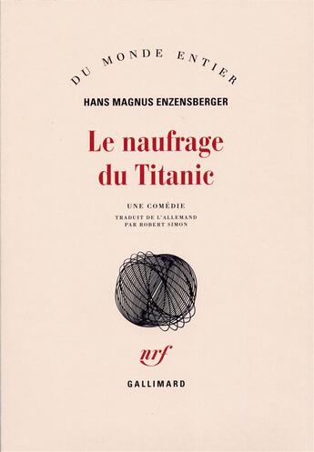 Couverture du livre « Le naufrage du titanic (une comedie) » de Enzensberger Hm aux éditions Gallimard