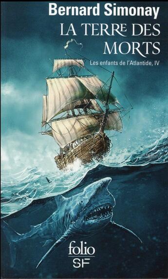 Couverture du livre « Les enfants de l'Atlantide t.4 ; la terre des morts la terre des morts » de Bernard Simonay aux éditions Folio