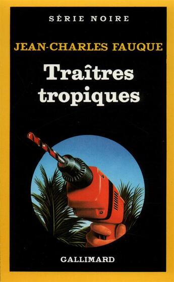 Couverture du livre « Traîtres tropiques » de Jean-Charles Fauque aux éditions Gallimard