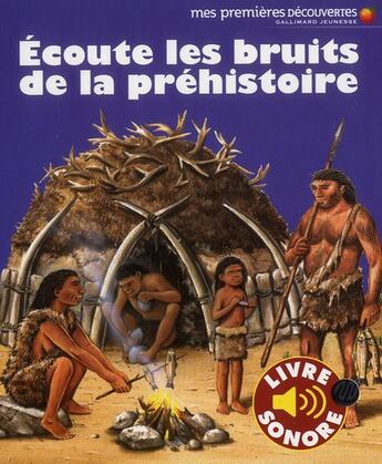 Couverture du livre « Écoute les bruits de la préhistoire » de Delphine Gravier-Badreddine aux éditions Gallimard-jeunesse