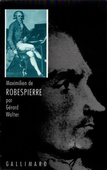 Couverture du livre « Maximilien de robespierre » de Gerard Walter aux éditions Gallimard