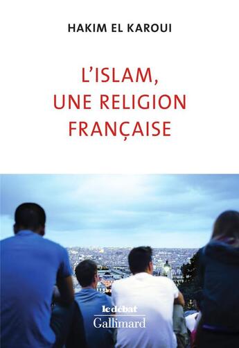 Couverture du livre « L'islam, une religion française » de Hakim El-Karoui aux éditions Gallimard