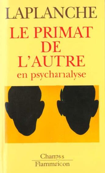 Couverture du livre « Le primat de l'autre en psychanalyse - travaux 1967-1992 » de Jean Laplanche aux éditions Flammarion