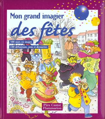 Couverture du livre « Mon grand imagier des fetes - - 300 mots en images, 100 definitions, jeux et devinettes - des 2/3ans » de Anne Fronsacq aux éditions Pere Castor