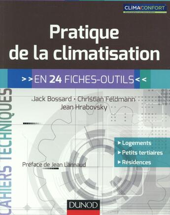 Couverture du livre « Pratique de la climatisation ; 24 fiches-outils » de Christian Feldmann et Jack Bossard et Jean Hrabovsky aux éditions Dunod