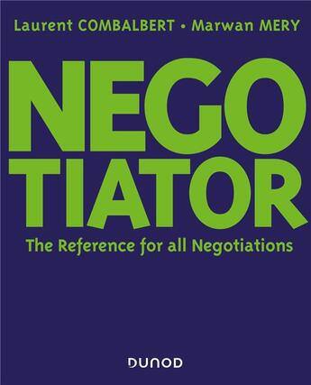 Couverture du livre « Negociator ; the reference for all negotiation » de Laurent Combalbert et Marwan Mery aux éditions Dunod