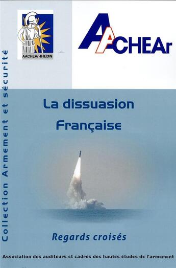 Couverture du livre « La dissuasion francaise ; regards croisés » de Association Des Audi aux éditions Documentation Francaise