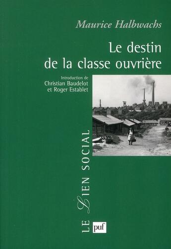 Couverture du livre « Le destin de la classe ouvrière » de Maurice Halbwachs aux éditions Puf