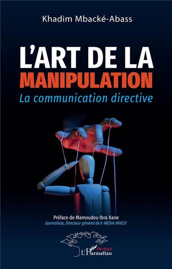 Couverture du livre « L'art de la manipulation : la communication directive » de Khadim Mbacke-Abass aux éditions L'harmattan