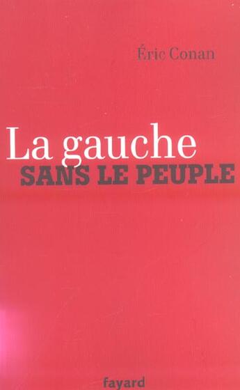 Couverture du livre « La gauche sans le peuple » de Eric Conan aux éditions Fayard