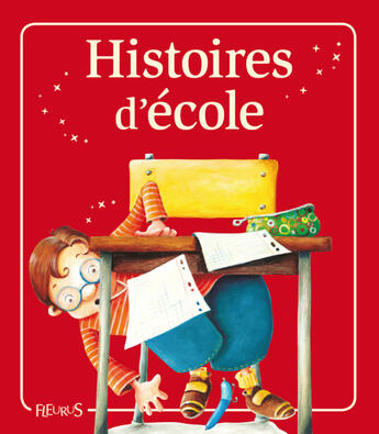 Couverture du livre « Histoires d'école » de Sophie De Mullenheim et Nathalie Somers et Mireille Valant et Marie Petitcuenot et Florence Vandermaliere et Charlotte Grossetete aux éditions Fleurus