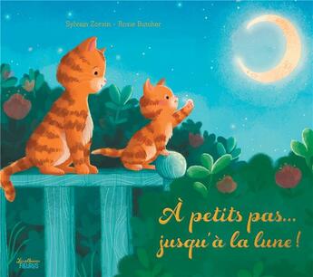 Couverture du livre « A petits pas... jusqu'à la lune ! » de Sylvain Zorzin et Rosie Butcher aux éditions Fleurus