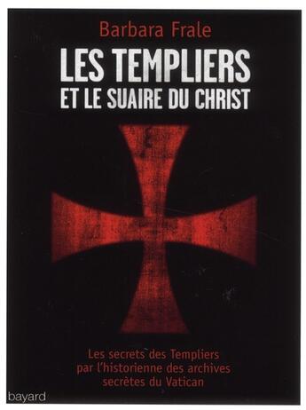 Couverture du livre « Les templiers et le suaire du Christ » de Barbara Frale aux éditions Bayard