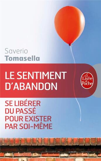 Couverture du livre « Le sentiment d'abandon ; se libérer du passé pour exister par soi-même » de Saverio Tomasella aux éditions Le Livre De Poche