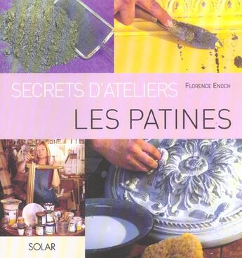 Couverture du livre « Les patines - secrets d'ateliers » de Enoch/Vernichon aux éditions Solar