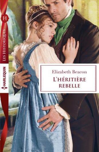 Couverture du livre « L'héritiére rebelle » de Elizabeth Beacon aux éditions Harlequin