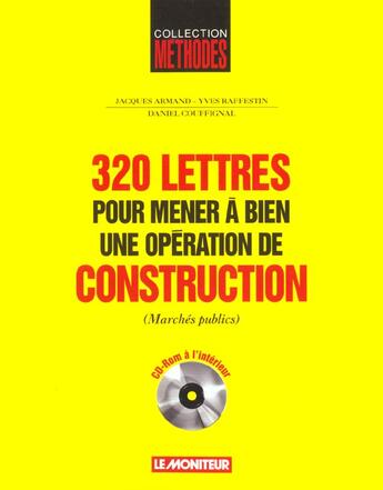 Couverture du livre « 320 Lettres Pour Mener A Bien Une Operation De Construction » de Daniel Couffignal et Yves Raffestin et Jacques Armand aux éditions Le Moniteur