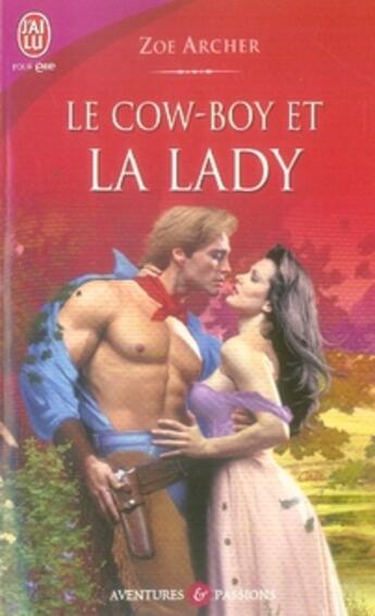 Couverture du livre « Le cow-boy et la lady » de Zoe Archer aux éditions J'ai Lu