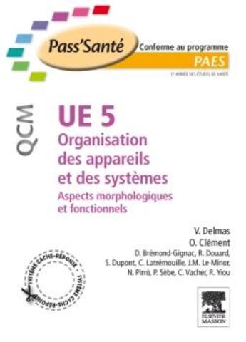 Couverture du livre « UE 5 ; organisation des appareils et systèmes ; aspects morphologiques et fonctionnels ; QCM » de V Delmas aux éditions Elsevier-masson