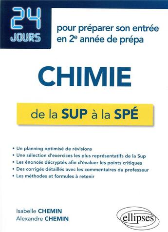 Couverture du livre « 24 jours ; chimie ; de la sup à la spé ; 24 jours pour préparer son entrée en 2e année de prépa » de Isabelle Chemin et Alexandre Chemin aux éditions Ellipses