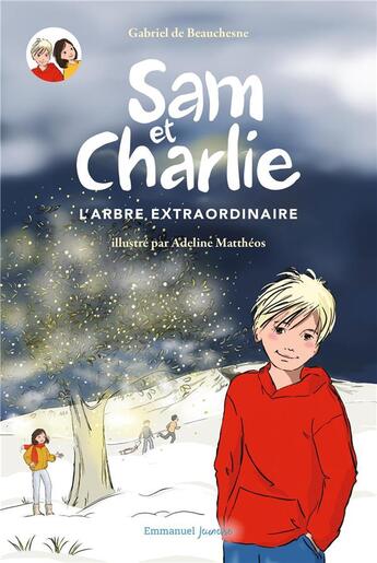 Couverture du livre « Sam et Charlie Tome 1 : Sam et l'arbre extraordinaire » de Gabriel De Beauchesne aux éditions Emmanuel