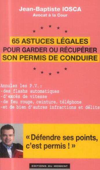 Couverture du livre « 65 astuces légales pour garder ou récuperer son permis de conduire » de Jean-Baptiste Iosca aux éditions Editions Du Moment