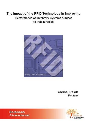 Couverture du livre « The impact of the rfid technology in improving performance of inventory systems subject to inaccurac » de Yacine Rekik aux éditions Edilivre