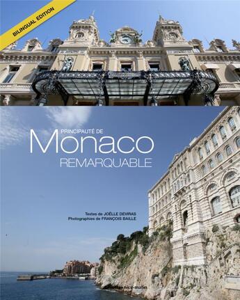 Couverture du livre « Principauté de Monaco remarquable » de Joelle Deviras et Francois Baille et Michael Alesi aux éditions Gilletta