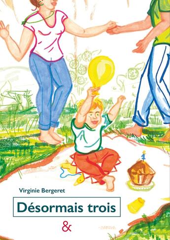 Couverture du livre « Désormais trois » de Virginie Bergeret aux éditions Esperluete