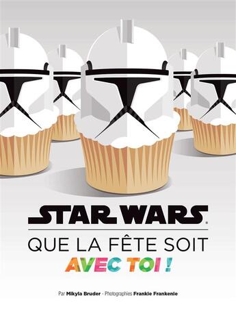 Couverture du livre « Star Wars ; que la fête soit avec toi ! » de Mikyla Bruder aux éditions Huginn & Muninn