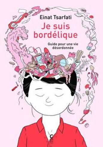 Couverture du livre « Je suis bordélique : guide pour une vie désordonnée » de Einat Tsarfati aux éditions Cambourakis