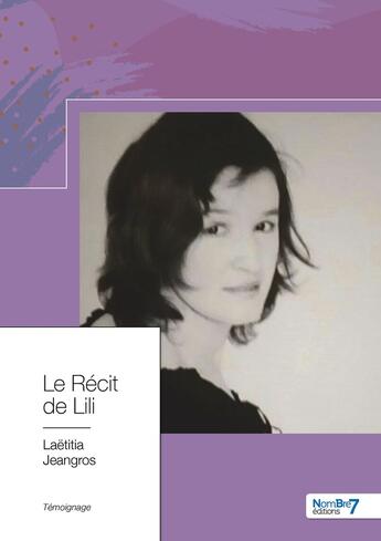 Couverture du livre « Le recit de Lili » de Laetitia Jeangros aux éditions Nombre 7