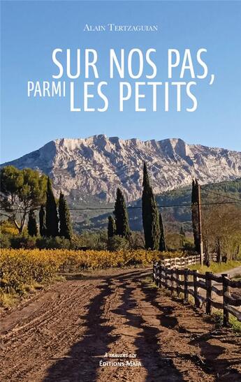 Couverture du livre « Sur nos pas, parmi les petits » de Alain Tertzaguian aux éditions Editions Maia