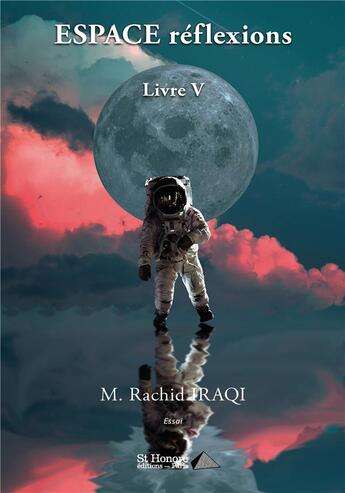 Couverture du livre « Espace reflexions - livre v » de Iraqi Rachid aux éditions Saint Honore Editions