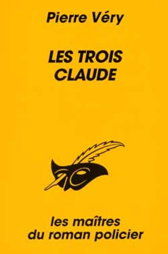 Couverture du livre « Les trois Claude » de Pierre Very aux éditions Editions Du Masque