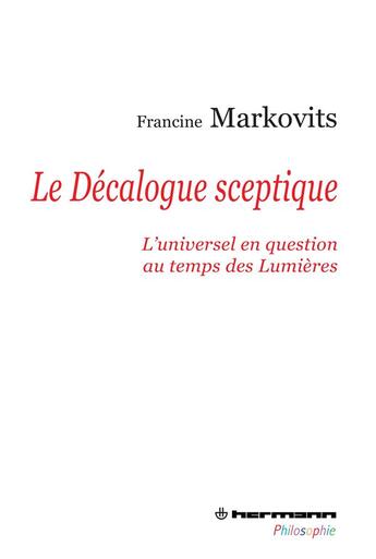 Couverture du livre « Le décalogue sceptique ; l'universeil en question au temps de lumières » de Francine Markovits aux éditions Hermann