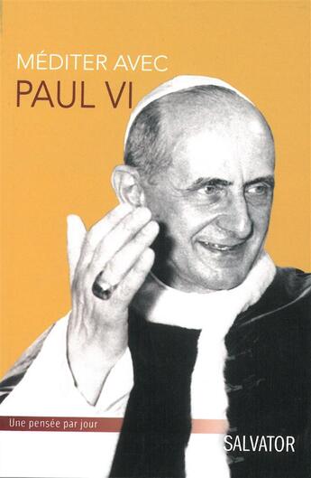 Couverture du livre « Méditer avec Paul VI » de Patrice Mahieu aux éditions Salvator