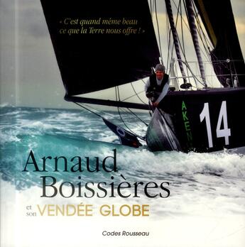 Couverture du livre « Code Rousseau ; Arnaud Boissières et son Vendée Globe » de  aux éditions Codes Rousseau