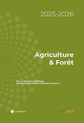 Couverture du livre « Agriculture et forêt (édition 2025/2026) » de Hubert Bosse-Platiere et Benoit Grimonprez et Collectif aux éditions Lexisnexis