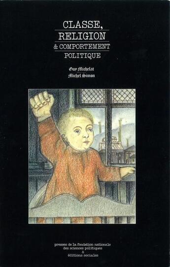 Couverture du livre « Classe, religion et comportement politique » de Michelat, Guy, Simon, Michel aux éditions Presses De Sciences Po