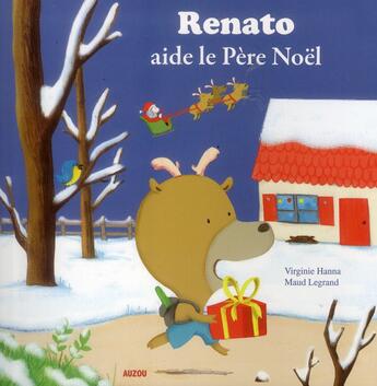 Couverture du livre « Renato aide le Père Noël » de Virginie Hanna et Maud Legrand aux éditions Auzou