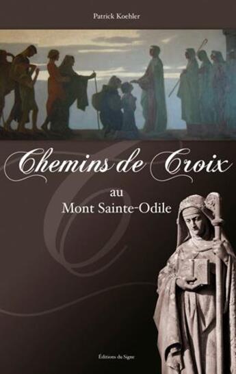 Couverture du livre « Chemin de croix au mont sainte-Odile » de Patrick Koehler aux éditions Signe