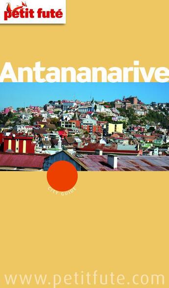 Couverture du livre « Guide Petit futé : city guide : Antananarive (édition 2012) » de Collectif Petit Fute aux éditions Le Petit Fute