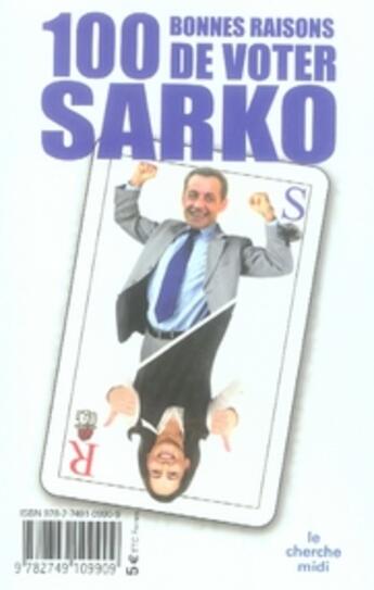 Couverture du livre « Cent bonnes raisons de voter Sarko » de Stephane Ribeiro aux éditions Cherche Midi