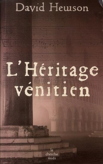 Couverture du livre « Héritage vénitien » de David Hewson aux éditions Cherche Midi