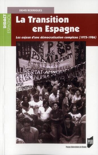 Couverture du livre « La transition en Espagne ; les enjeux d'une démocratisation complexe, 1975-1986 » de Denis Rodrigues aux éditions Pu De Rennes