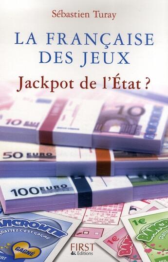 Couverture du livre « La française des jeux, jackpot de l'état » de S Turay aux éditions First